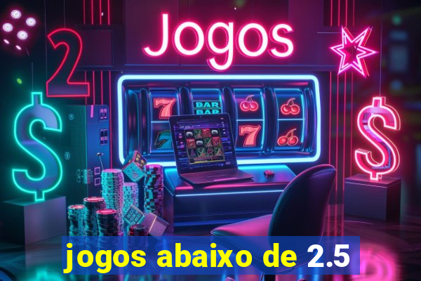 jogos abaixo de 2.5